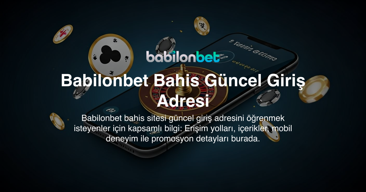 Babilonbet Bahis Güncel Giriş Adresi